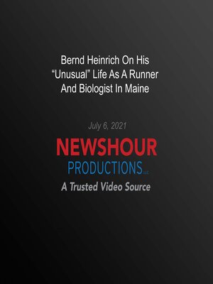 cover image of Bernd Heinrich On His 'Unusual' Life As a Runner and Biologist In Maine